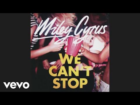 Miley Cyrus - We Can&#039;t Stop (Audio)