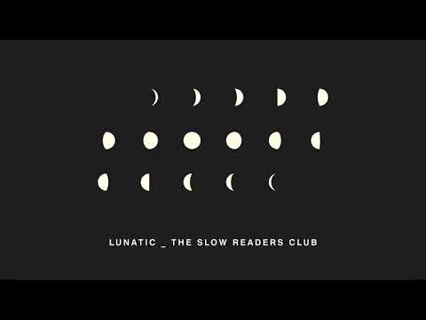 THE SLOW READERS CLUB - LUNATIC (Official Audio)