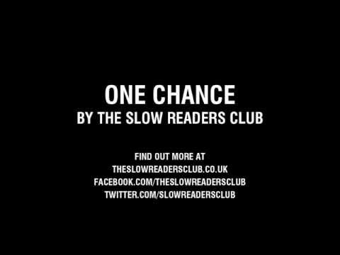 The Slow Readers Club - One Chance