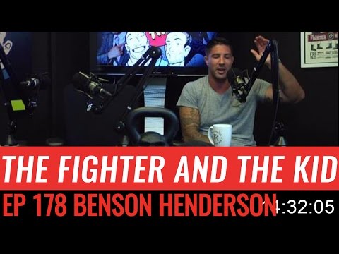 The Fighter and the Kid - Episode 178: Benson Henderson