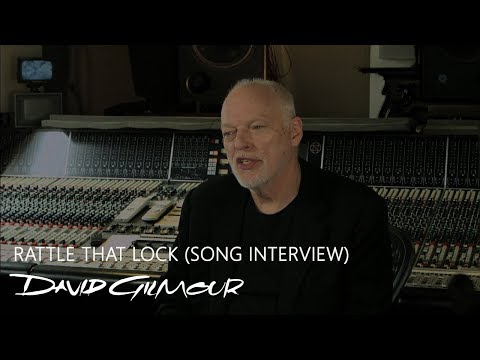 David Gilmour - Rattle That Lock (Song Interview)